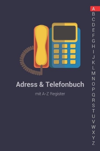 Adress und Telefonbuch mit A-Z Register: A-Z Register Adressbuch zur einfachen Adressverwaltung