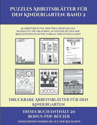 Druckbare Arbeitsblätter für den Kindergarten (Puzzles Arbeitsblätter für den Kindergarten: Band 2): 50 Arbeitsblätter. Der Preis dieses Buches beinhaltet die Erlaubnis, 20 weitere Bücher der Reihe kostenlos im PDF-Format herunterzuladen(2 Druckbare Arbeitsblätter Für Den Kindergarten)