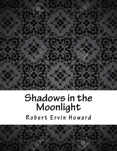 Shadows in the Moonlight