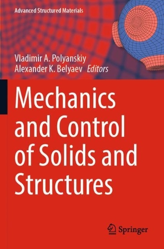 Mechanics and Control of Solids and Structures: (164 Advanced Structured Materials)
