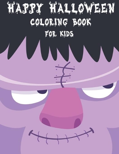 Happy Halloween Coloring Book for Kids: Large Print Coloring Activity Book for Preschoolers, Toddlers and Children. 50 Funny Coloring Pages.