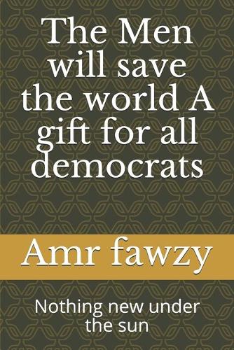 The Men will save the world A gift for all democrats