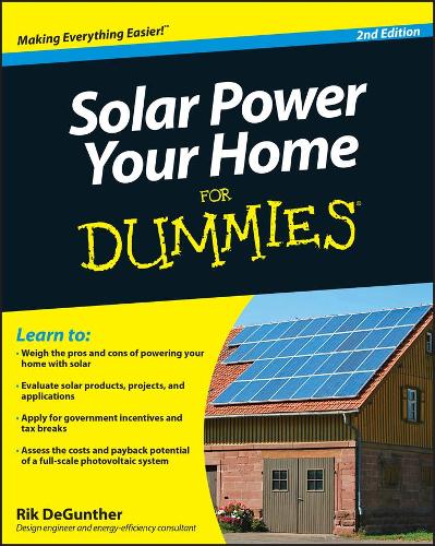 Solar Power Your Home For Dummies: (For Dummies)