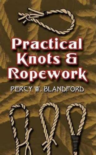Practical Knots and Ropework: (Dover Craft Books)