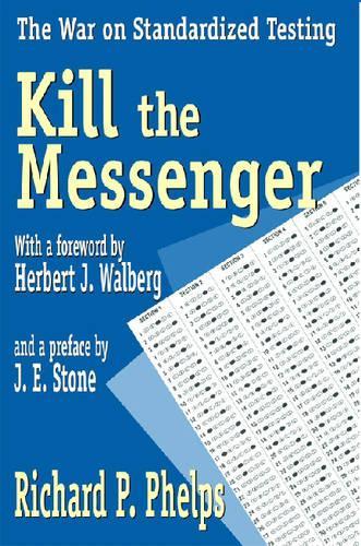 Kill the Messenger: The War on Standardized Testing