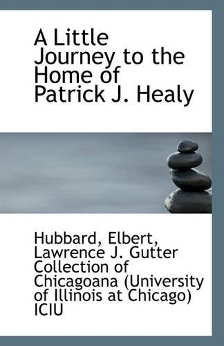 A Little Journey to the Home of Patrick J. Healy