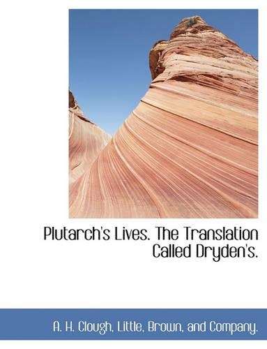 Plutarch's Lives. the Translation Called Dryden's.: (English)
