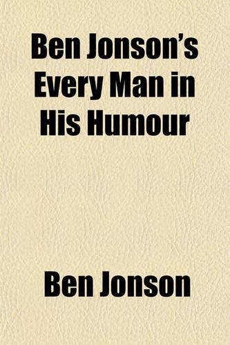 Ben Jonson's Every Man in His Humour: (English)