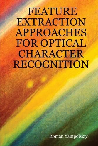 Feature Extraction Approaches for Optical Character Recognition