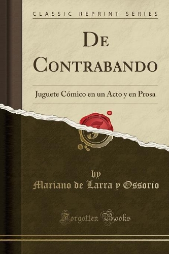 De Contrabando: Juguete Cómico en un Acto y en Prosa (Classic Reprint)
