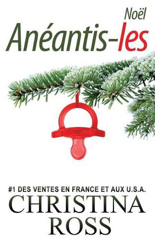 Anéantis-les: Noël l(2 Anéantis-Les)