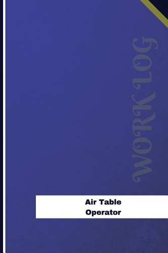 Air Table Operator Work Log