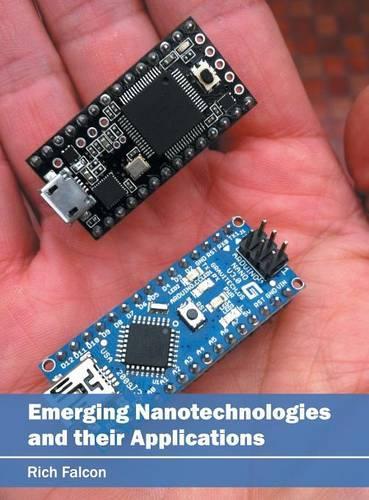Emerging Nanotechnologies and Their Applications: (English)