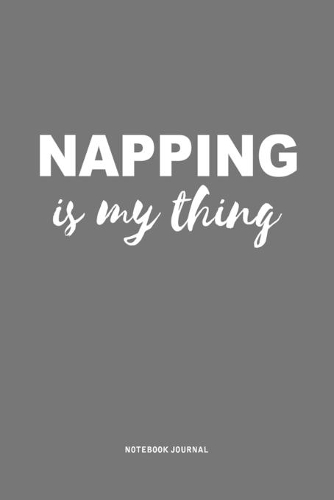 Napping Is My Thing