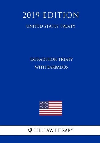 Extradition Treaty with Barbados (United States Treaty)