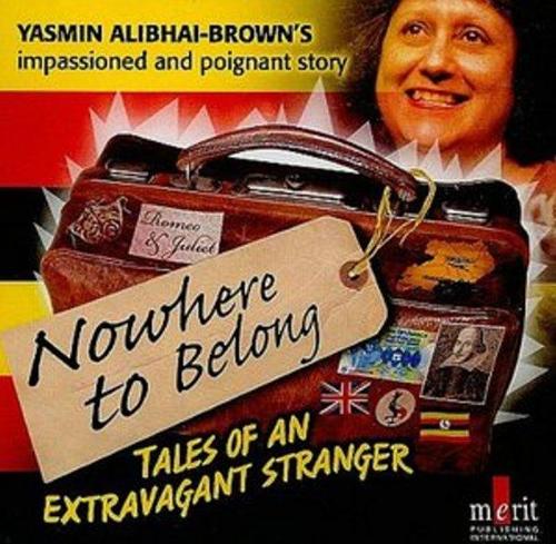 Nowhere to Belong: Tales of an Extravagant Stranger