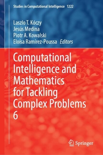 Computational Intelligence and Mathematics for Tackling Complex Problems 6: (1222 Studies in Computational Intelligence)