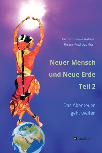 Neuer Mensch und Neue Erde Teil 2