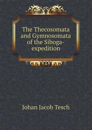 The Thecosomata and Gymnosomata of the Siboga-expedition