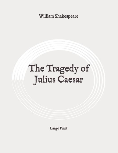 The Tragedy of Julius Caesar