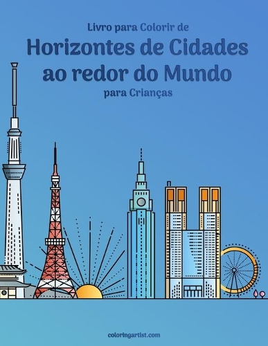 Livro para Colorir de Horizontes de Cidades ao redor do Mundo para Crianças