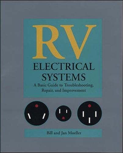 RV Electrical Systems: A Basic Guide to Troubleshooting, Repairing and Improvement: A Basic Guide to Troubleshooting, Repair, and Improvement(English)