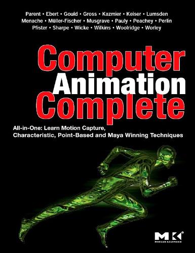 Computer Animation Complete: All-In-One: Learn Motion Capture, Characteristic, Point-Based, and Maya Winning Techniques(English)