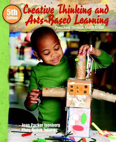 Creative Thinking and Arts-Based Learning: Preschool Through Fourth Grade(English)
