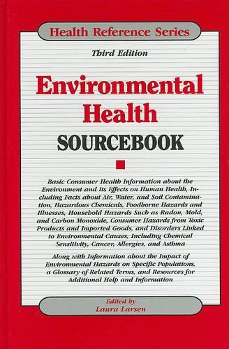 Environmental Health Sourcebook: (Health Reference)