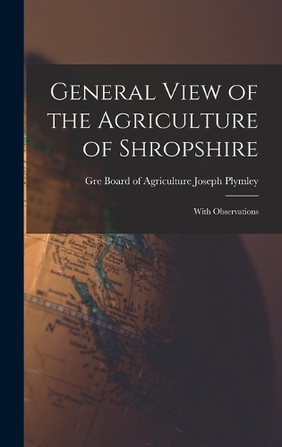 General View of the Agriculture of Shropshire