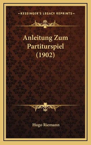 Anleitung Zum Partiturspiel (1902)