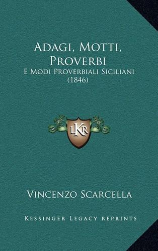 Adagi, Motti, Proverbi: E Modi Proverbiali Siciliani (1846)