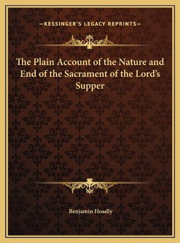 The Plain Account of the Nature and End of the Sacrament of the Lord's Supper