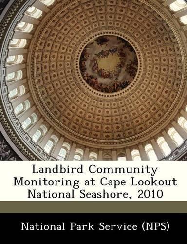 Landbird Community Monitoring at Cape Lookout National Seashore, 2010: (English)