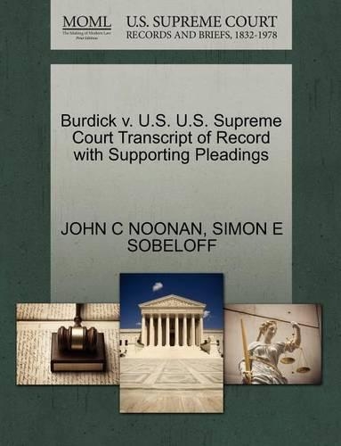 Burdick V. U.S. U.S. Supreme Court Transcript of Record with Supporting Pleadings