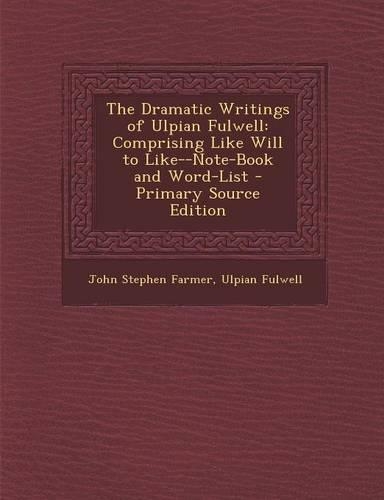 The Dramatic Writings of Ulpian Fulwell