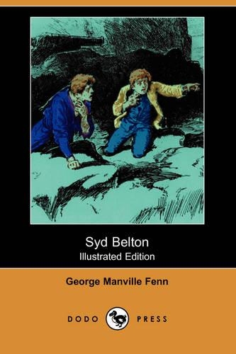 Syd Belton (Illustrated Edition) (Dodo Press)