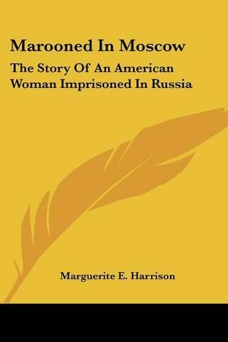 Marooned In Moscow: The Story Of An American Woman Imprisoned In Russia(English)