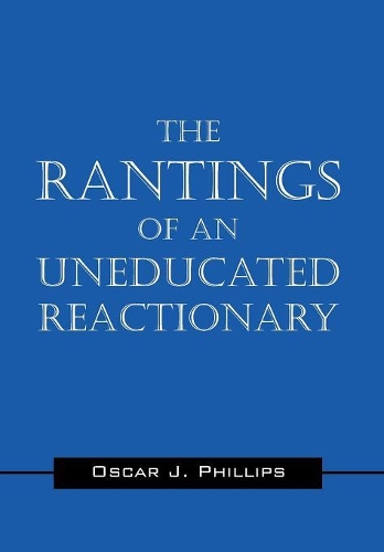 The Rantings of an Uneducated Reactionary