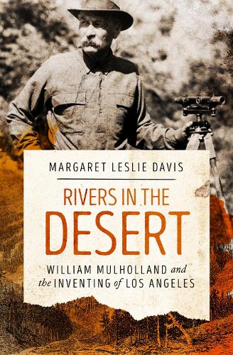Rivers in the Desert: William Mulholland and the Inventing of Los Angeles(English)