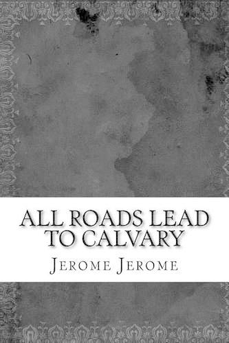 All Roads Lead to Calvary