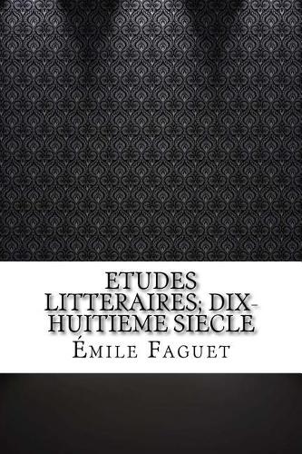 Etudes Litteraires; Dix-Huitieme Siecle