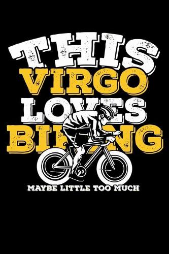 This Virgo Loves Biking Maybe Little Too Much Notebook
