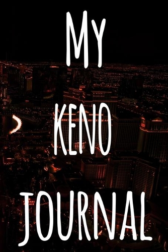 My Keno Journal: The perfect gift for the fan of gambling in your life - 365 page custom made journal!