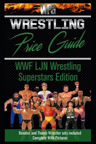 Wrestling Price Guide WWF LJN Wrestling Superstars Edition: With LJN Bendies and Thumb Wrestler Sets Included