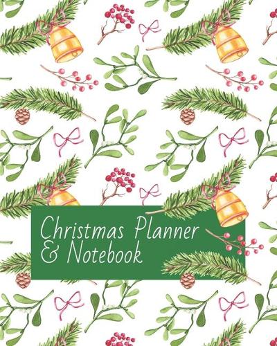 Christmas Planner & Notebook: Christmas Organizer and Journal for 4 weeks - Additional Notebook - Weekly and Daily Planner to Track and Organize your Perfect Christmas - 100 page