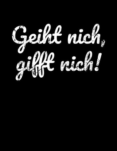 Geiht nich, gifft nich!
