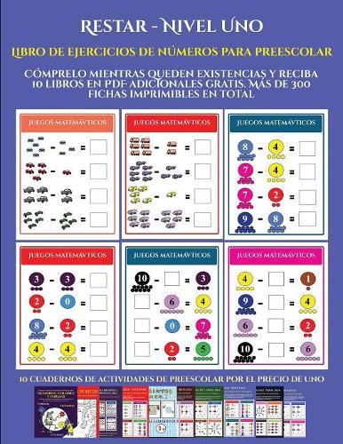 Libro de ejercicios de números para preescolar (Restar - Nivel Uno): Cómprelo mientras queden existencias y reciba 12 libros en PDF adicionales gratis. Más de 300 fichas imprimibles en total(9 Libro de Ejercicios de Números Para Preescolar)