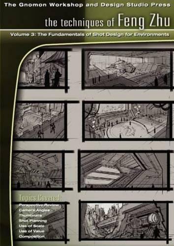 Techniques of Feng Zhu: v. 3 The Fundamentals of Shot Design for Environments