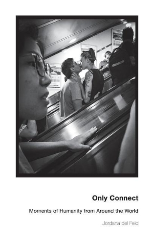 Only Connect: Moments of Humanity from Around the World